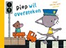 Piep wil oversteken - Fleur van der Weel - 9789045114873