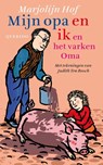 Mijn opa en ik en het varken Oma - Marjolijn Hof - 9789045114941