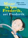 Maar ik ben Frederik, zei Frederik - Joke van Leeuwen - 9789045116044