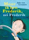 Maar ik ben Frederik, zei Frederik - Joke van Leeuwen - 9789045116518
