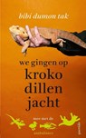 We gingen op krokodillenjacht - Bibi Dumon Tak - 9789045118284