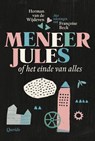Meneer Jules of het einde van alles - Herman van de Wijdeven - 9789045119076
