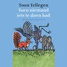 Toen niemand iets te doen had - Toon Tellegen - 9789045122960