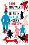Jij en ik en alle andere kinderen - Bart Moeyaert - 9789045129495