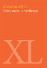 Niets meer te verliezen - Annemarie Bon - 9789046308561
