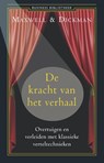 De kracht van het verhaal - Richard Maxwell ; Robert Dickman - 9789047003038