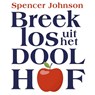 Breek los uit het Doolhof - Spencer Johnson - 9789047012856