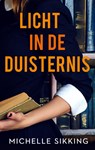 Licht in de duisternis - Michelle Sikking - 9789047207535