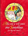 Alles wat je wilt weten over Sinterklaas (en nog veel meer) - KUIJPERS, Gaby / Roos, Ellen de / Horst, Natalie van der - 9789047512172