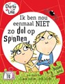 Charlie en Lola Ik ben nou eenmaal niet zo dol op spinnen - CHILD, L. - 9789047513520
