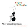 Supervrienden / Mier spaart vrienden - REMPT, Fiona / Smit, Noelle - 9789047514268