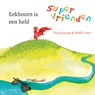 Eekhoorn is een held - REMPT, Fiona / Smit, Noelle - 9789047520191