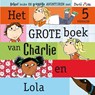 Het grote boek van Charlie en Lola - CHILD, Lauren - 9789047520597