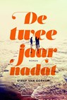 De twee jaar nadat - Steef van Gorkum - 9789047705123
