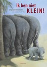 Ik ben niet klein! - Stephanie Schneider - 9789047706212
