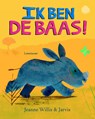 Ik ben de baas! - Jeanne Willis - 9789047709688