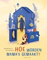 Hoe worden mama's gemaakt - Mireille Geus - 9789047717744