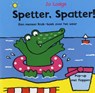 Spetter, spatter! - LODGE, J. - 9789048300525