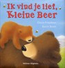 Ik vind je lief, Kleine Beer - FREEDMAN, C. & SCOTT, G. - 9789048302000