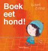 Boek eet hond! - Richard Byrne - 9789048310289