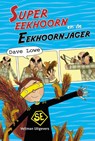 Super eekhoorn en de eekhoornjager - Dave Lowe - 9789048310401