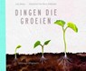 Dingen die groeien - Libby Walden - 9789048314676