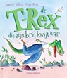De T-Rex die zijn bril kwijt was - Jeanne Willis - 9789048315802