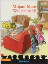 Wat een held! - Mirjam Mous - 9789048701414