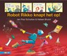 Robot Rikko knapt het op! - Jan Paul Schutten - 9789048715404