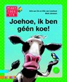 Joehoe, ik ben géén koe! - Erik van Os ; Elle van Lieshout - 9789048721443