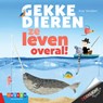 Gekke dieren, ze leven overal! - Anja Vereijken - 9789048733408
