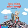 Dat mag niet weg! - Annelie Ansingh - 9789048733880