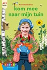 Kom mee naar mijn tuin - Annemarie Bon - 9789048734245