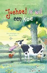 Joehoe! Ik wil een koe - Angelique van Dam - 9789048831838
