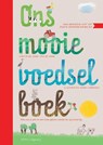 Ons mooie voedselboek - Lisette de Jong ; Ria de Jong - 9789050115834