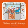Willem wordt Koning! - Jurriaan Gorter - 9789051798241