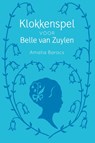 Klokkenspel voor Belle van Zuylen - Amalia Baracs - 9789051799163