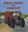Daar komt de tractor! - Susan Steggall - 9789053410004
