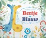 Bertje en Blauw - Kristyna Litten - 9789053416419