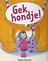 Gek hondje! - Adam Stower - 9789053416662