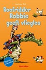 Roofridder Robbie geeft vliegles - Jochen Till - 9789055298099