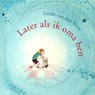 Later als ik oma ben - BORN, Linda van den - 9789055604418