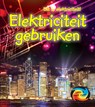 Elektriciteit gebruiken - Chris Oxlade - 9789055667956