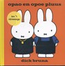 opao en opoe pluus ien 't Nimweegs - Dick Bruna - 9789056153854
