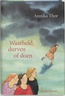 Waarheid, durven of doen - Annika Thor - 9789056371708