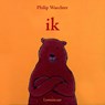 Ik - Philip Waechter - 9789056376413