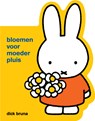bloemen voor moeder pluis - Dick Bruna - 9789056477899