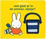 wat gaat er in de emmer, nijntje? - Dick Bruna - 9789056478988