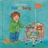 Bas is bang - Dagmar Stam ; Liesbeth van Binsbergen - 9789058293145