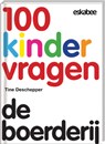 100 Kindervragen De boerderij - Tine Deschepper & Mia Verstraete - 9789058564252